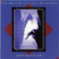 United States Army Blues Jazz Ensemble: With Gratitude