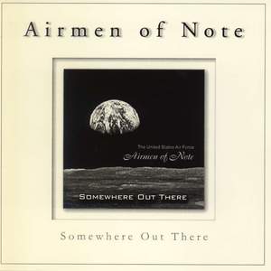 United States Air Force Airmen of Note: Somewhere Out There