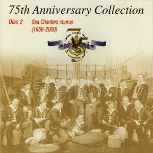 United States Navy Band Sea Chanters: 75th Anniversary Collection (1956-2000)