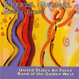 United States Air Force Band of the Golden West: Fuerza Musical