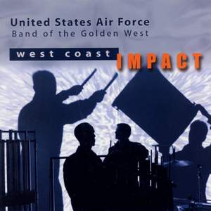 United States Air Force Band of the Golden West: West Coast Impact