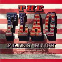 United States Army Band: The Flag Flies High