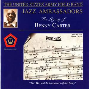 United States Army Field Band Jazz Ambassadors: Legacy of Benny Carter (The)