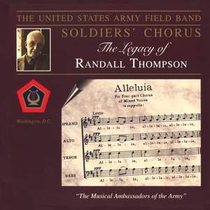 United States Army Field Band Soldier's Chorus: The Legacy of Randall Thompson