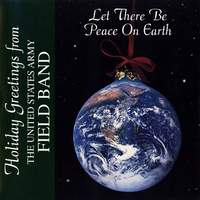United States Army Field Band: Let There Be Peace On Earth