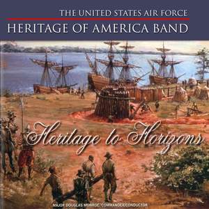 United States Air Force Heritage of America Band: Heritage to Horizons