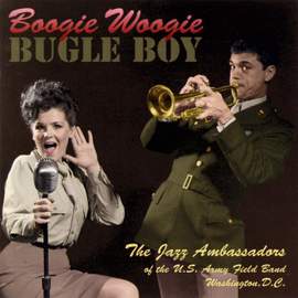 United States Army Field Band Jazz Ambassadors: Boogie Woogie Bugle Boy