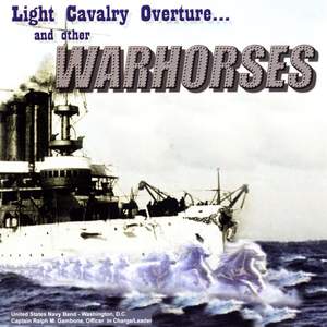 United States Navy Band: Light Cavalry Overture and other War Horses