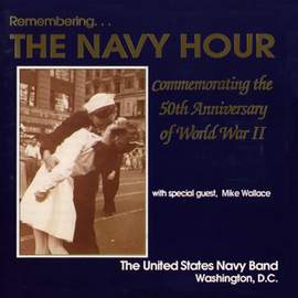 United States Navy Band: Remembering the Navy Hour (Commemorating the 50Th Anniversary of World War Ii)