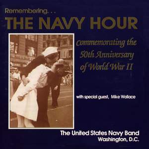 United States Navy Band: Remembering the Navy Hour (Commemorating the 50Th Anniversary of World War Ii)