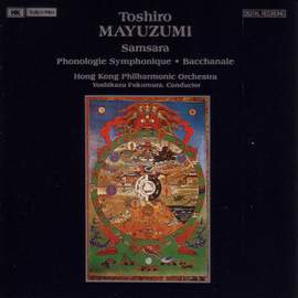 Mayuzumi: Samsara, Phonologie Symphonique & Bacchanale