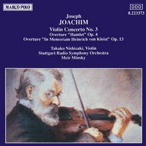Joachim: Violin Concerto No. 3 & Overtures, Opp. 4 and 13