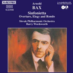 Bax: Sinfonietta & Overture, Elegy and Rondo