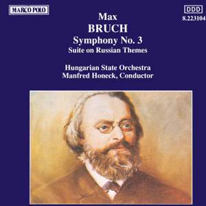 Bruch: Symphony No. 3 & Suite on Russian Themes