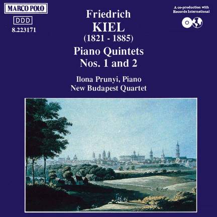 Kiel: Piano Quintets Nos. 1 and 2