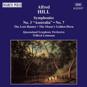 Alfred Hill: Symphonies Nos. 3, 'Australia' and 7