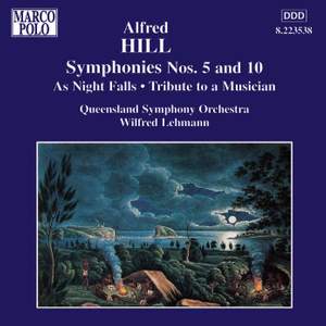 Alfred Hill: Symphonies Nos. 5 and 10