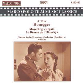 Honegger: Mayerling, Regain & Le Demon de L'Himalaya