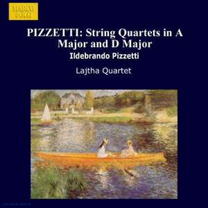 Pizzetti: String Quartets in A Major and D Major