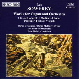 Leo Sowerby: Works for Organ and Orchestra