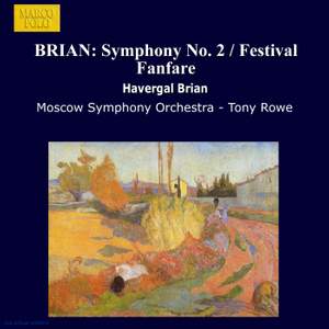 Havergal Brian: Symphony No. 2 & Festival Fanfare