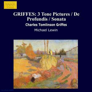 Griffes: 3 Tone Pictures, De Profundis & Sonata