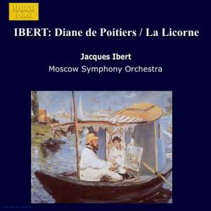 Ibert: Diane de Poitiers & La Licorne