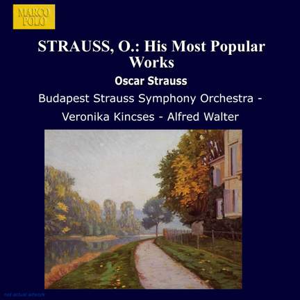 Oscar Straus: His Most Popular Works