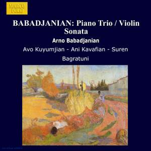 Babadjanian: Piano Trio & Violin Sonata