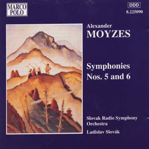 Moyzes: Symphonies Nos. 5 and 6