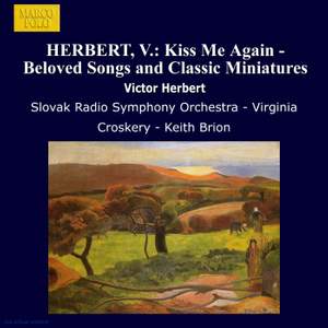 Victor Herbert: Kiss Me Again - Beloved Songs and Classic Miniatures