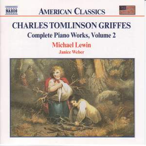 Charles Tomlinson Griffes: Piano Works, Vol. 2