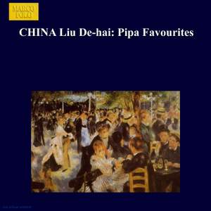 CHINA Liu De-hai: Pipa Favourites