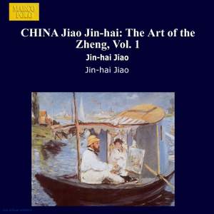 CHINA Jiao Jin-hai: The Art of the Zheng, Vol. 1