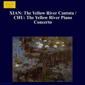 Xian Xing Hi: Yellow River Cantata & Piano Concerto