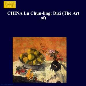 CHINA Lu Chun-ling: The Art of the Dizi