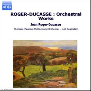 Roger-Ducasse: Orchestral Works