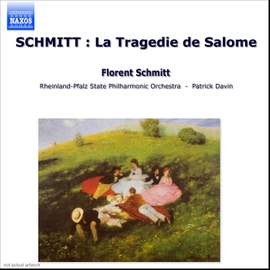 Schmitt, F: La Tragédie de Salomé, Op. 50