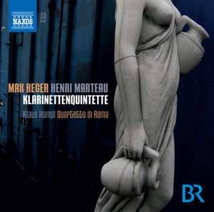 Reger & Marteau: Clarinet Quintets