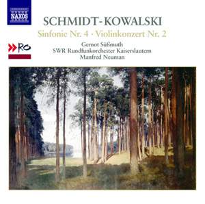 Schmidt-Kowalski: Symphony No. 4 & Violin Concerto No. 2