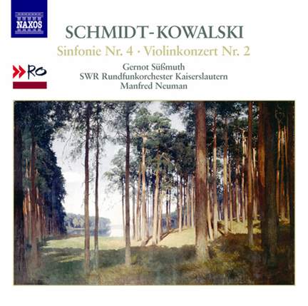 Schmidt-Kowalski: Symphony No. 4 & Violin Concerto No. 2
