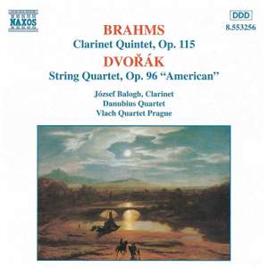 Brahms: Clarinet Quintet & Dvorak: American Quartet