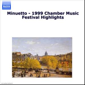 MINUETTO - 1999 CHAMBER MUSIC FESTIVAL HIGHLIGHTS