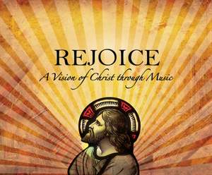 REJOICE - A Vision of Christ Through Music