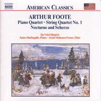 Arthur Foote: Piano Quartet, String Quartet, Nocturne and Scherzo