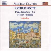 Arthur Foote: Piano Trios Nos. 1 and 2