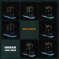 Ken Field: Under the Skin