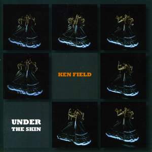 Ken Field: Under the Skin