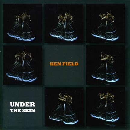 Ken Field: Under the Skin