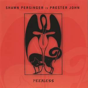 Shawn Persinger Is Prester John: Peerless